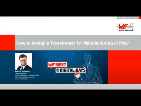 WE meet @ Digital Days 2021: How to design a Transformer for Manufacturing (DFM)?