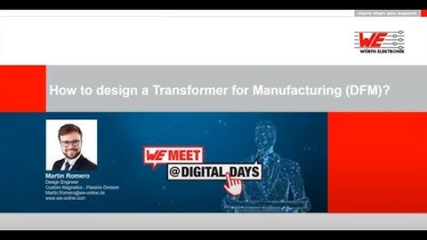 WE meet @ Digital Days 2021: How to design a Transformer for Manufacturing (DFM)?