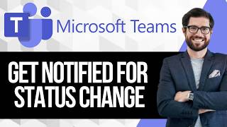 How to Get Notified When Someone's Status Changes in Microsoft Teams