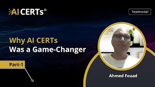 Ahmed Fouad Testimonial Part 1 | Why AI CERTs Was a Game-Changer for Him