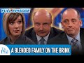 A Blended Family On The Brink FULL EPISODE Dr Phil 