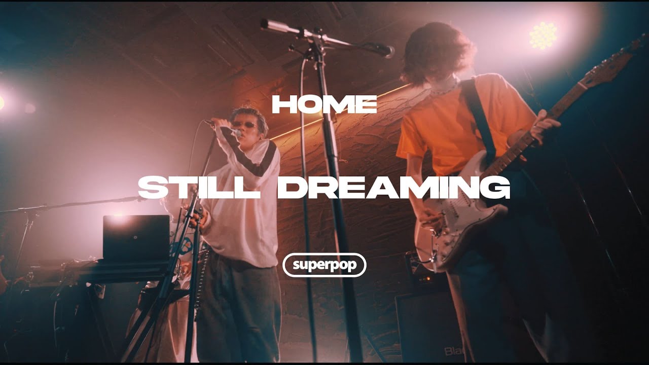 HOME – Still Dreaming (Live Video from 