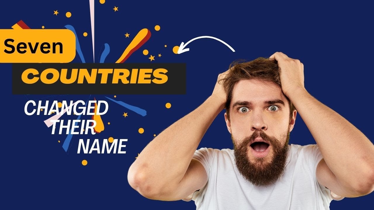 7 Countries That Changed Their Names | Fascinating Historical Transformations | General Knowledge