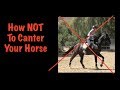 How NOT to canter your horse!!!