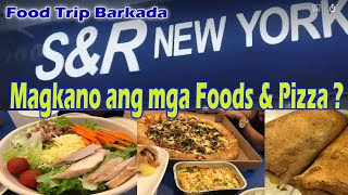 Magkano Ang Pizza at Foods sa  S&R New York Style Pizza | Food Trip sa S&R