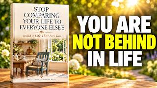 Stop Comparing Your Life to Everyone Else’s | Build a Life That Fits You | Full Audiobook News