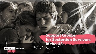 Support Groups for Sextortion Survivors in the U.S.: Where to Turn for Help