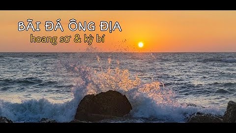 Việt Nam vẻ đẹp tiềm ẩn số 11: Bãi đá Ông Địa hoang sơ và kỳ bí (Bình Thuận)