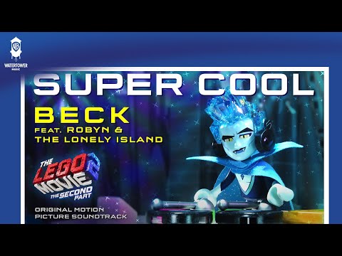 The LEGO Movie 2 - Super Cool - Beck feat. Robyn & The Lonely Island (Official)