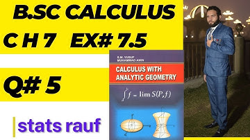 q5 ex7.5 ch7 Bsc calculus with analytical geometry/sm yousuf calculus/statsrauf