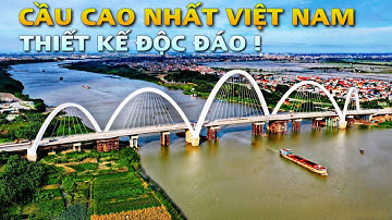 CHOÁNG NGỢP TRƯỚC VẺ ĐẸP CỦA CÂY CẦU CAO NHẤT VIỆT NAM
