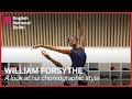 William Forsythe&#39;s Choreographic Style | English National Ballet