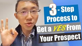 3-Step Process to get a YES from Your Prospect