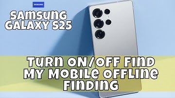 How to Turn ON/OFF Find My Mobile Offline Finding Samsung Galaxy S25 #latest