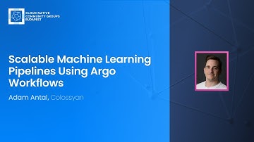 Scalable Machine Learning Pipelines Using Argo Workflows (Adam Antal, Colossyan)
