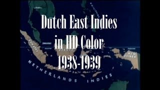 Dutch East Indies In Hd Color 1938-1939