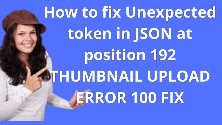 Fix lỗi unexpected token f in json at position 192 năm 2024