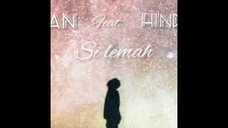 RAN feat Hindia - Si lemah ( Lyric)