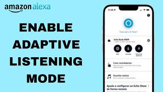 How To Enable Adaptive Listening Mode On Amazon Alexa App screenshot 3