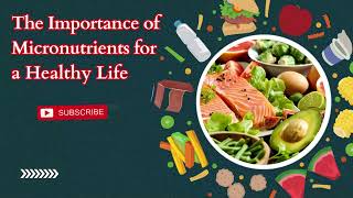 The importance of Micronutrients for a healthy life - Nutrition and Fitness lesson