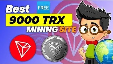 Best Tron TRX Cloud Mining Website | TRX New Site Today | TRX Mining Today | TRX Mining Site