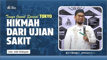 [Tanya Jawab Spesial Tokyo] Hikmah dari Ujian Sakit - Ustadz Adi Hidayat