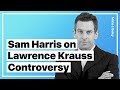 Sam Harris' Thoughts on the Controversy Surrounding Lawrence Krauss