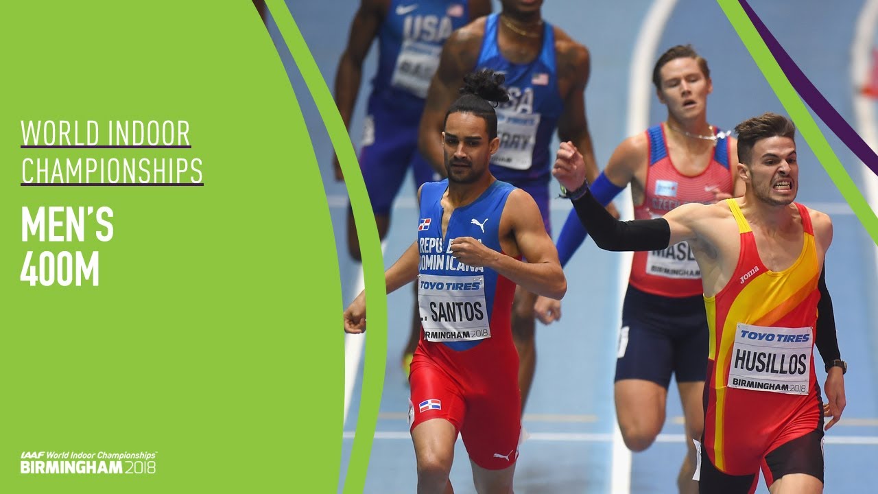 Men's 400m World Indoor Championships Birmingham 2018 YouTube