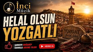 Helal Olsun Yozgatlı Inci Müzik Oyun Havası 2026