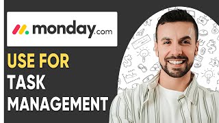 How To Use Monday.com For Task Management - 2025 (Beginners Guide)