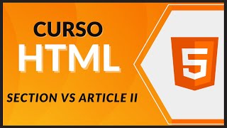 CURSO de HTML5 desde CERO 2021 - #12 - Section vs article II