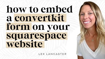 How to add a ConvertKit form to your Squarespace Website