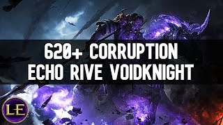 Last Epoch - 620+ Corruption w/ Echo Rive Void Knight Build! (Rive Void Knight Build Patch 1.1)
