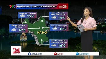 Đêm nay 7/12 Hà Nội trời chuyển mưa, rét| VTV24