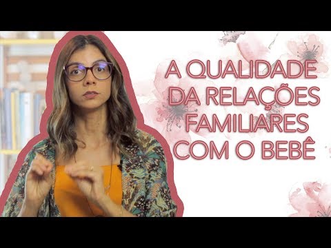A qualidade da relações familiares com o bebê