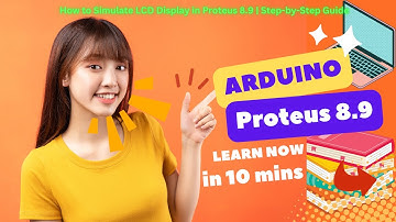 How to Simulate LCD Display in Proteus 8.9 | Step-by-Step Guide