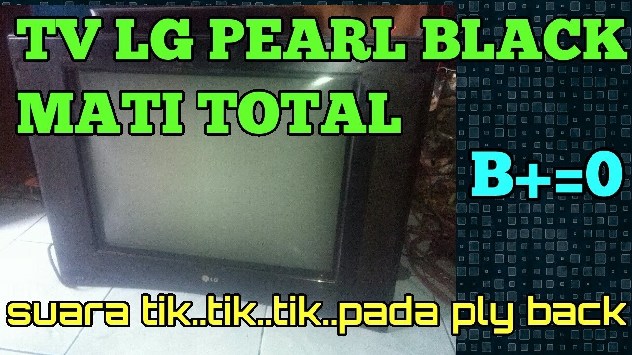 Televisi Lg Slim Mati Total Dan Ada Suara Tik Tik Pada Fbt Youtube