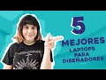 💻 Las MEJORES 5  laptops para DISEÑO GRÁFICO | Geniales para Photoshop, Illustrator y más