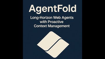 AgentFold: Long-Horizon Web Agents with Proactive Context Management [Podcast]