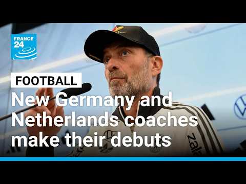 Germany, Netherlands and France: New European managers make their debuts • FRANCE 24 English