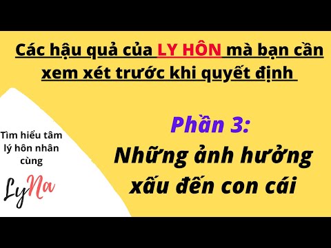 Video LY HÔN: Các hậu quả mà bạn cần xem xét trước khi quyết... - youtube