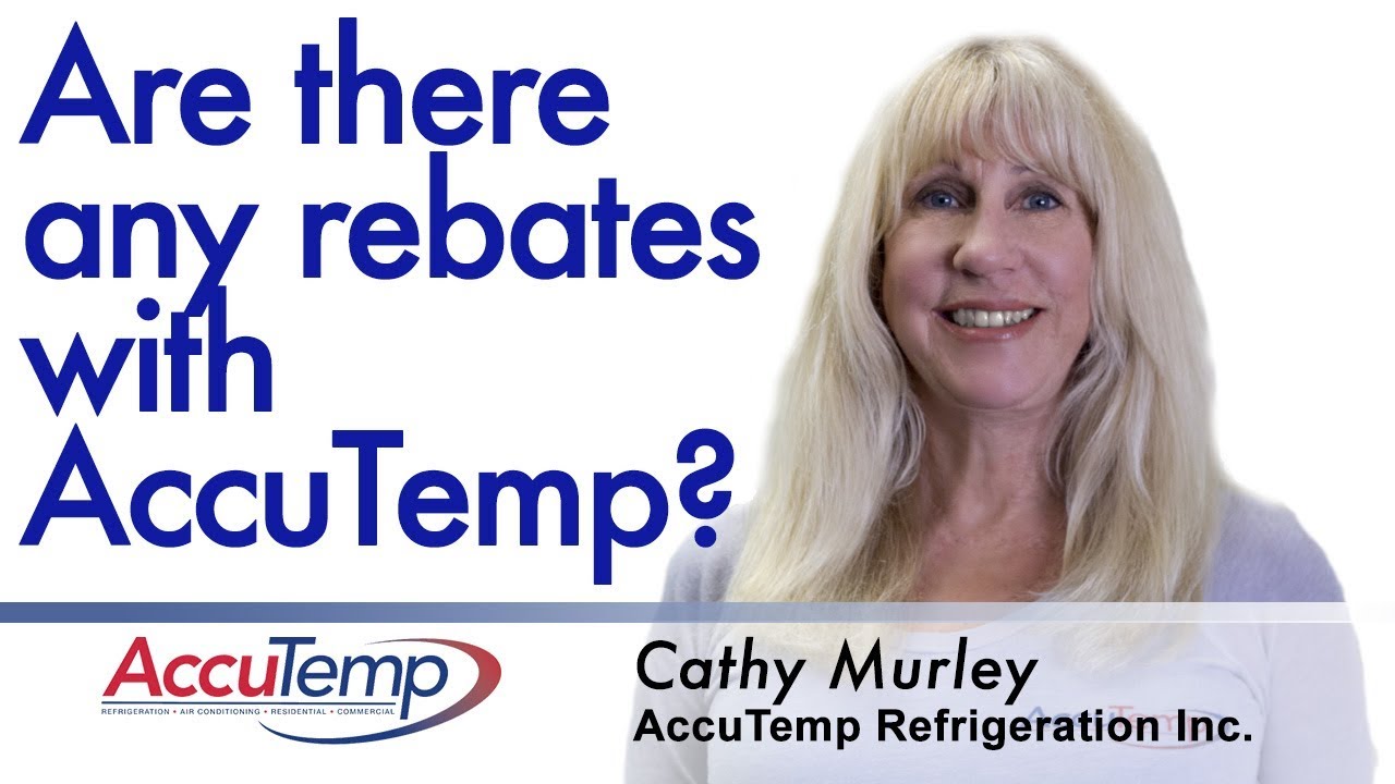 are-there-any-rebates-with-accutemp-refrigeration-youtube