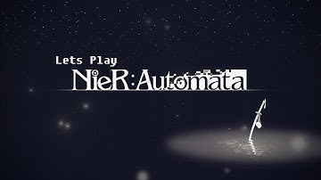Lets Play NieR: Automata Part 11