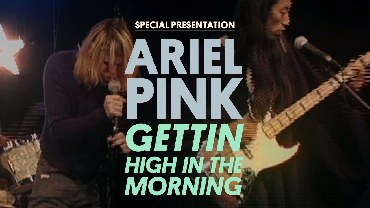 YouTube에서 Ariel Pink's Haunted Graffiti - Gettin' High in the Morning - Special Presentation 보기 YouTube에서 Ariel Pink's Haunted Graffiti - Gettin' High in the Morning - Special Presentation 보기