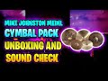 MEINL CYMBALS MIKE JOHNSTON BYZANCE CYMBAL PACK UNBOXING AND SOUNDCHECK