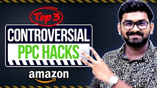 Amazon Controversial PPC Hacks 2024 | Optimize Campaigns for Higher Profit