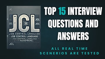 JCL SCENERIO BASED INTERVIEW QUESTIONS AND ANSWERS MOST COMMONLY ASKED!