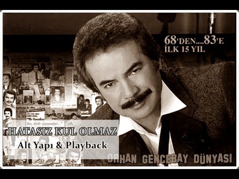 ORHAN GENCEBAY | HATASIZ KUL OLMAZ [ ALT YAPI & PLAYBACK ]