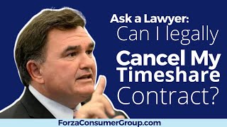 Can I Legally Cancel My Timeshare Contract?  By Attorney Michael Molfetta and Forza Consumer Group