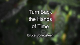 Turn Back the Hands of Time - Bruce Springsteen 🎧Lyrics